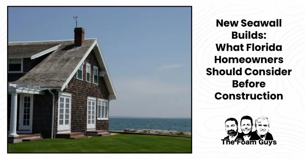 New Seawall Builds: What Florida Homeowners Should Consider Before Construction
